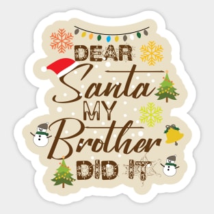 Cool Family Christmas Gift - Dear Santa My Brother Did It - Matching Christmas Sticker